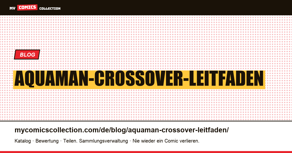 Aquaman-Crossover-Leitfaden — Artikelillustration