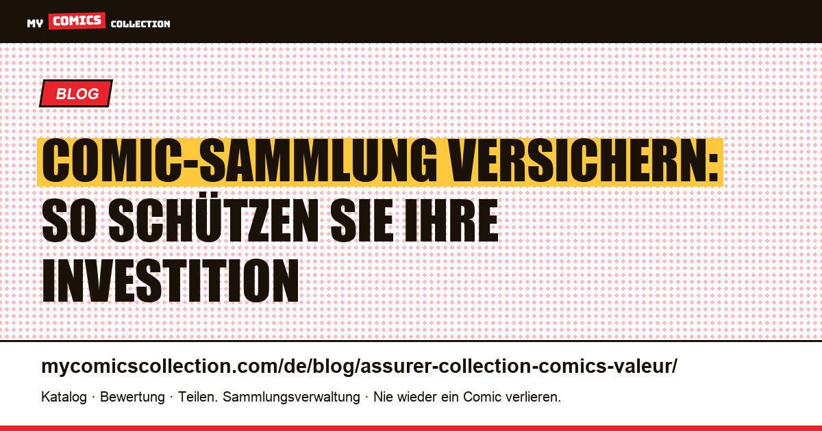 Comic-Sammlung versichern: So schützen Sie Ihre Investition — Artikelillustration