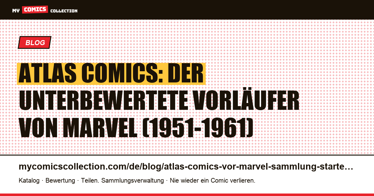 Atlas Comics vor Marvel: Geschichte und Sammlerguide 1951-1961 — Artikelillustration