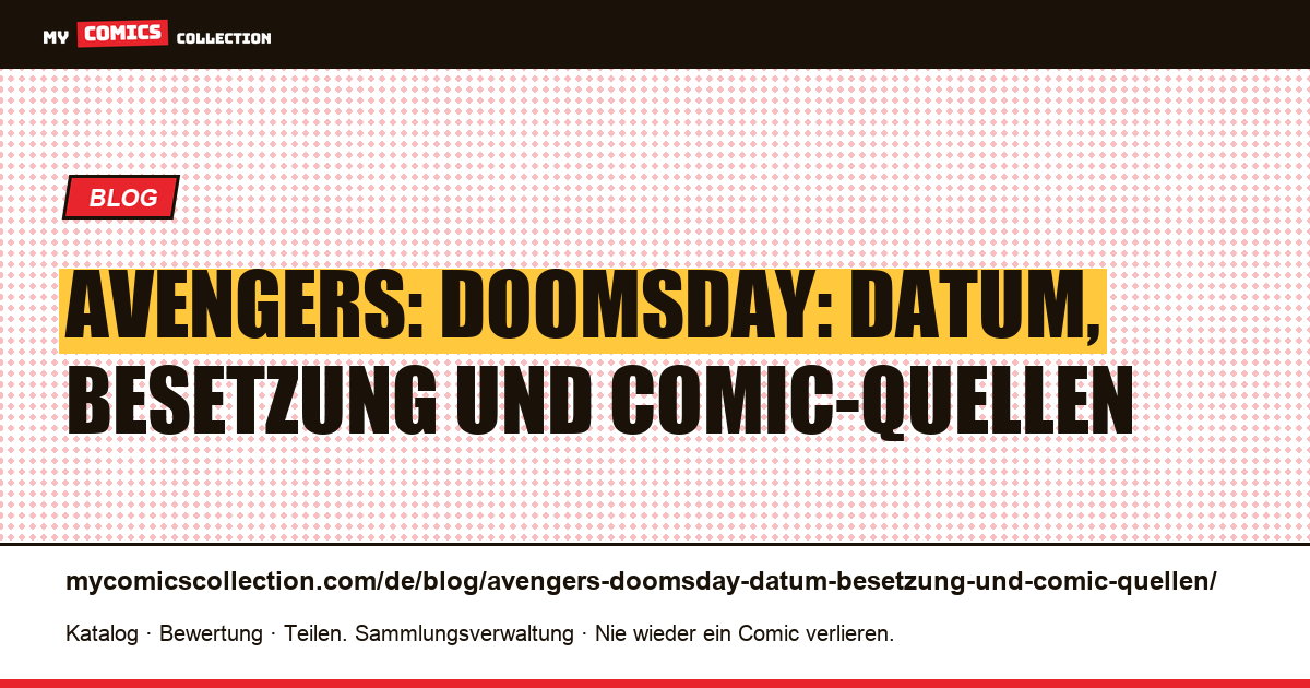 Avengers: Doomsday: Datum, Besetzung und Comic-Quellen — Artikelillustration