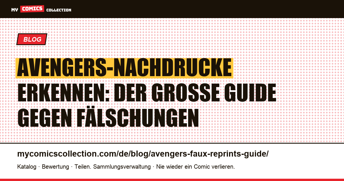 Avengers-Nachdrucke erkennen: Der große Guide gegen Fälschungen — Artikelillustration