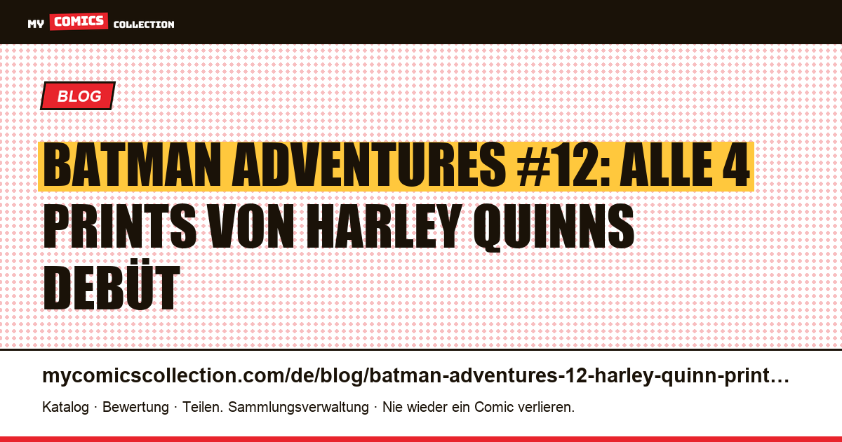 Batman Adventures #12: Harley Quinns erster Auftritt und ihre 4 Prints — Artikelillustration