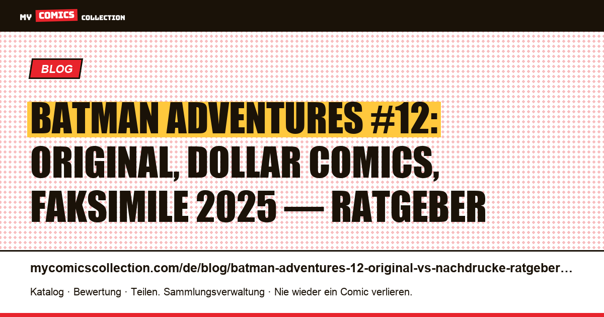Batman Adventures #12: Original, Dollar Comics und Faksimile 2025 — so unterscheidet man sie — Artikelillustration