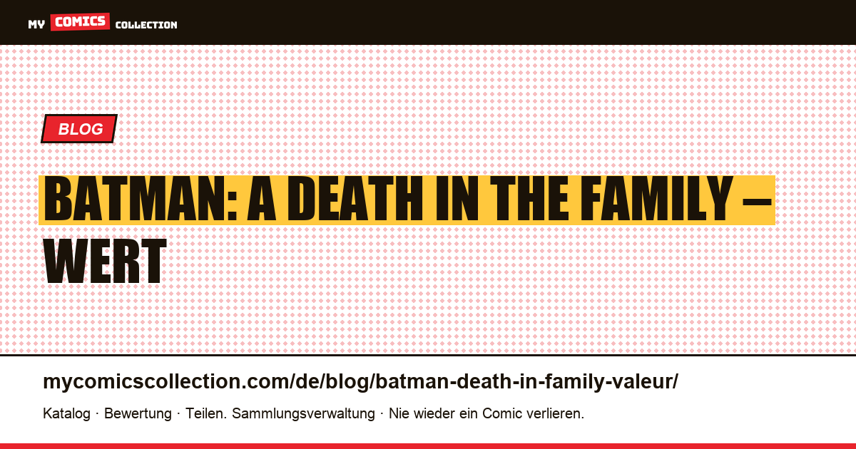 Batman: A Death in the Family – Wert — Artikelillustration
