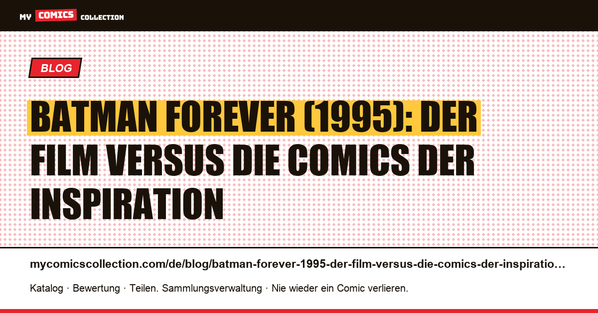 Batman Forever (1995): Der Film versus die Comics der Inspiration — Artikelillustration