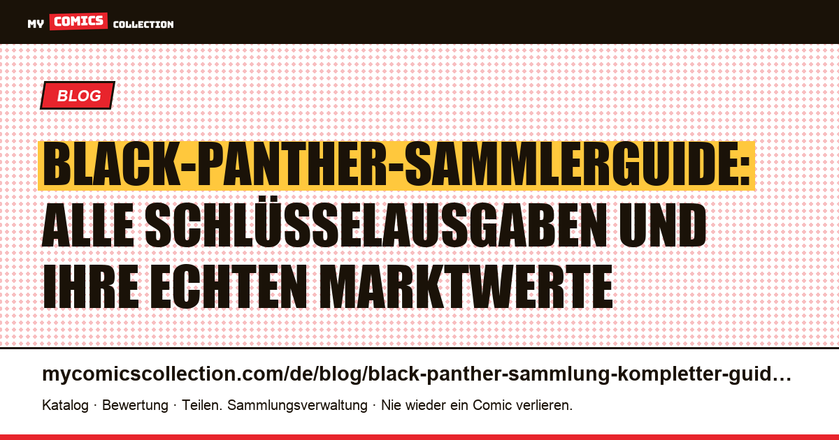 Der komplette Guide zum Sammeln von Black Panther: von Silver-Age-Schlüsselausgaben bis zu modernen Runs — Artikelillustration