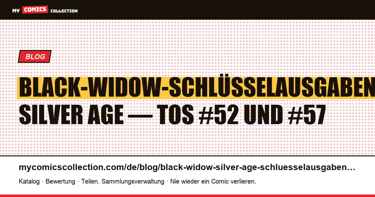 Schlüsselausgaben Black Widow — Silver Age: Tales of Suspense #52 und #57 — Artikelillustration