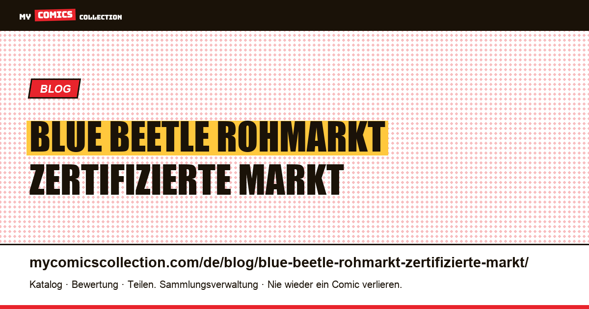 Blue Beetle: Der Rohmarkt und der zertifizierte Markt sind vertauscht — Artikelillustration