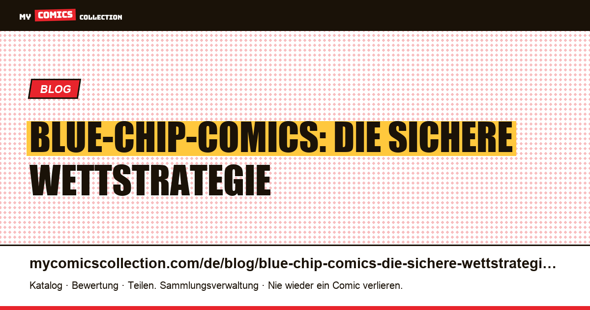 Blue-Chip-Comics: Die sichere Wettstrategie — Artikelillustration