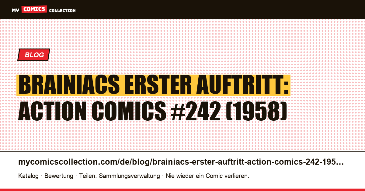 Brainiacs erster Auftritt: Action Comics #242 (1958) — Artikelillustration