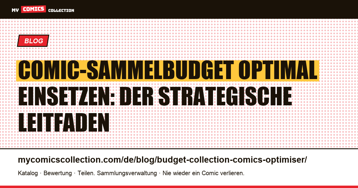 Comic-Sammelbudget optimal einsetzen: der strategische Leitfaden — Artikelillustration