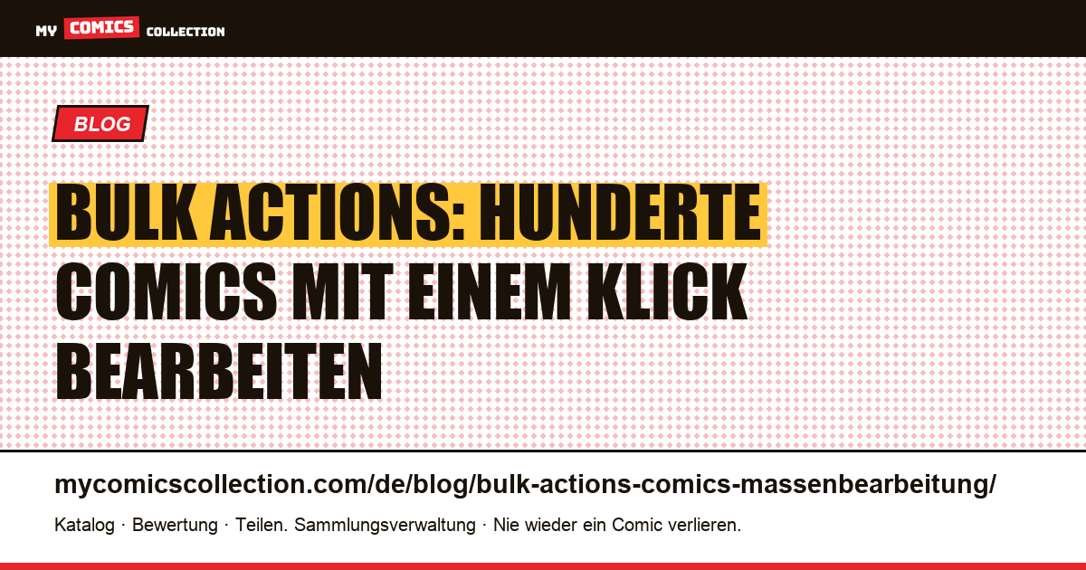 Bulk Actions: Comics in Massen bearbeiten — Artikelillustration