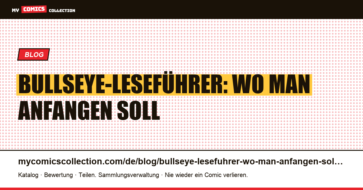 Bullseye-Leseführer: Wo man anfangen soll — Artikelillustration