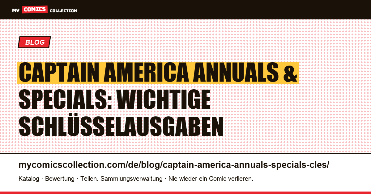 Captain America Annuals & Specials: Die Schlüsselausgaben — Artikelillustration