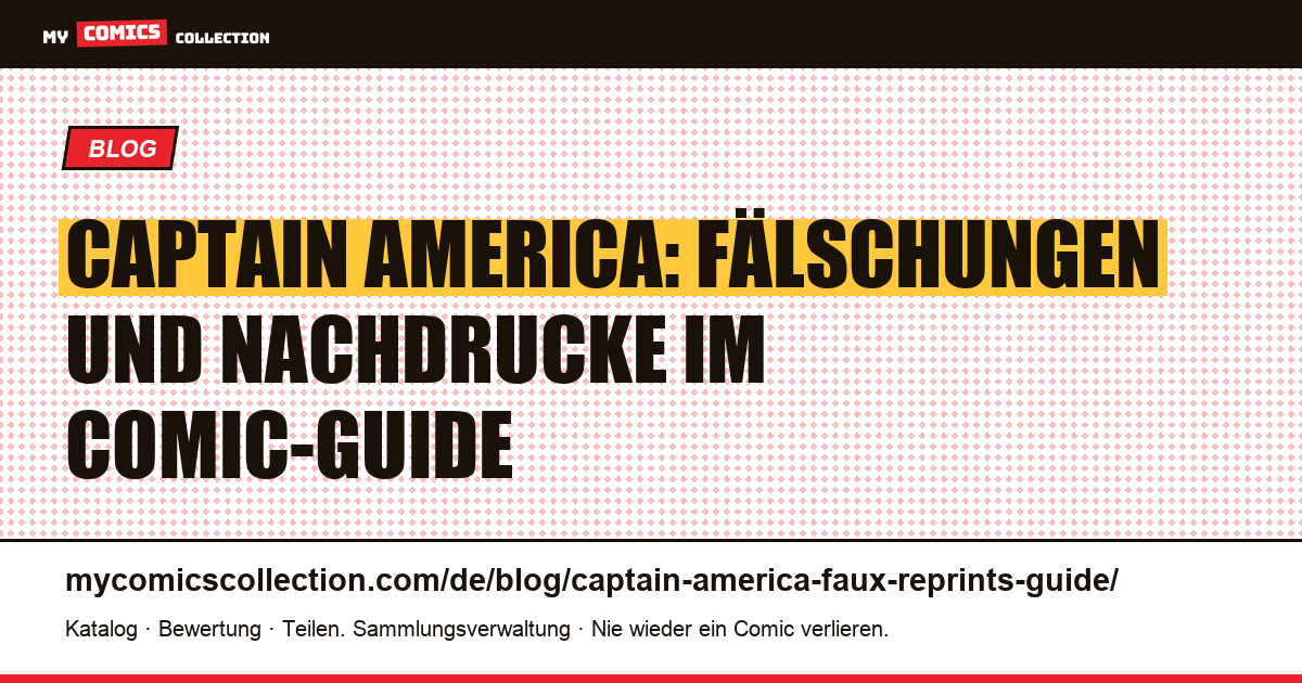 Captain America: Fälschungen und Nachdrucke erkennen — Artikelillustration