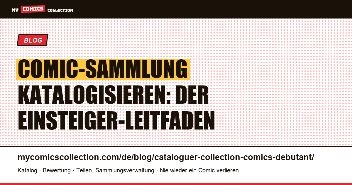 Comic-Sammlung katalogisieren: Der Einsteiger-Leitfaden — Artikelillustration