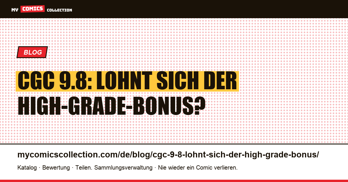 CGC 9.8: Lohnt sich der High-Grade-Bonus? — Artikelillustration