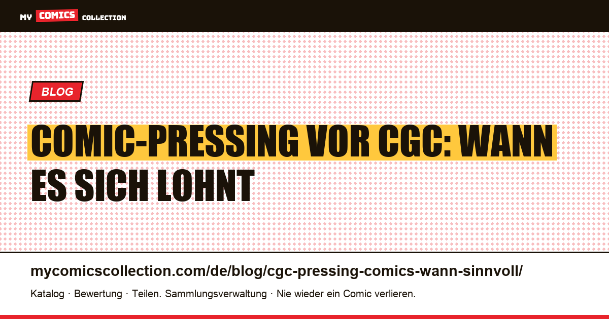 Comic-Pressing vor CGC: Wann lohnt es sich wirklich? — Artikelillustration
