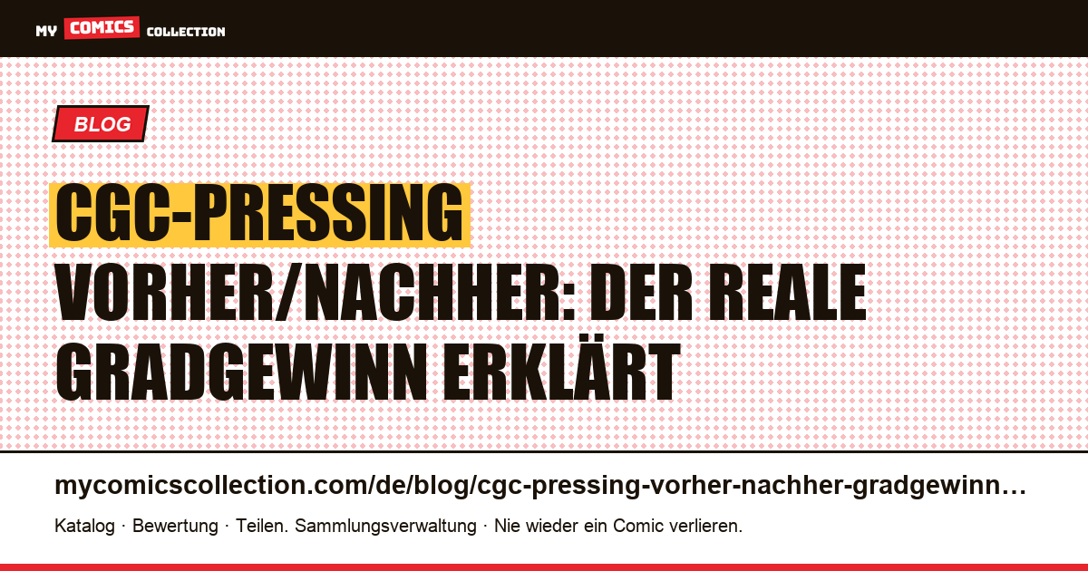 CGC-Pressing vorher/nachher: Wie viel Grad gewinnt man wirklich? — Artikelillustration