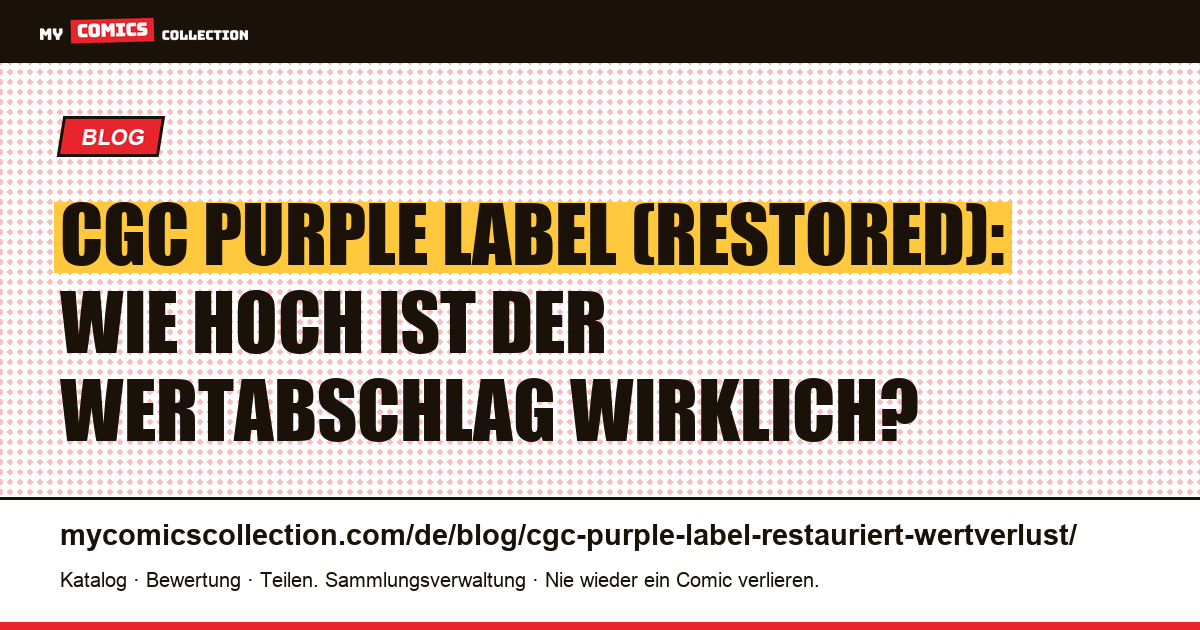 CGC Purple Label (Restored): Wertverlust bei restaurierten Comics erklärt — Artikelillustration