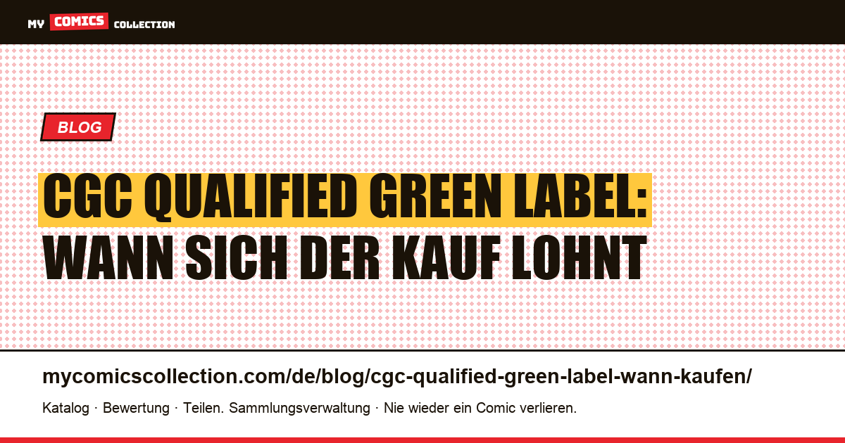 CGC Qualified Green Label: wann sich der Kauf lohnt — Artikelillustration