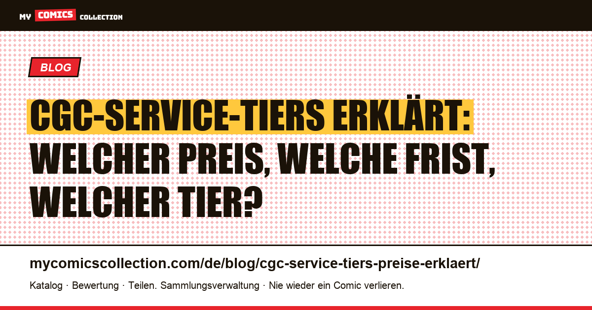 CGC-Service-Tiers und Preise erklärt: Modern, Economy, Standard, Express, Walkthrough — Artikelillustration