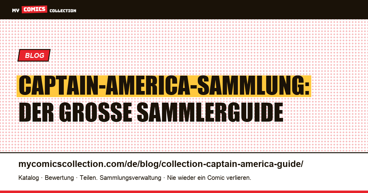 Captain-America-Sammlung: Der komplette Sammlerguide — Artikelillustration