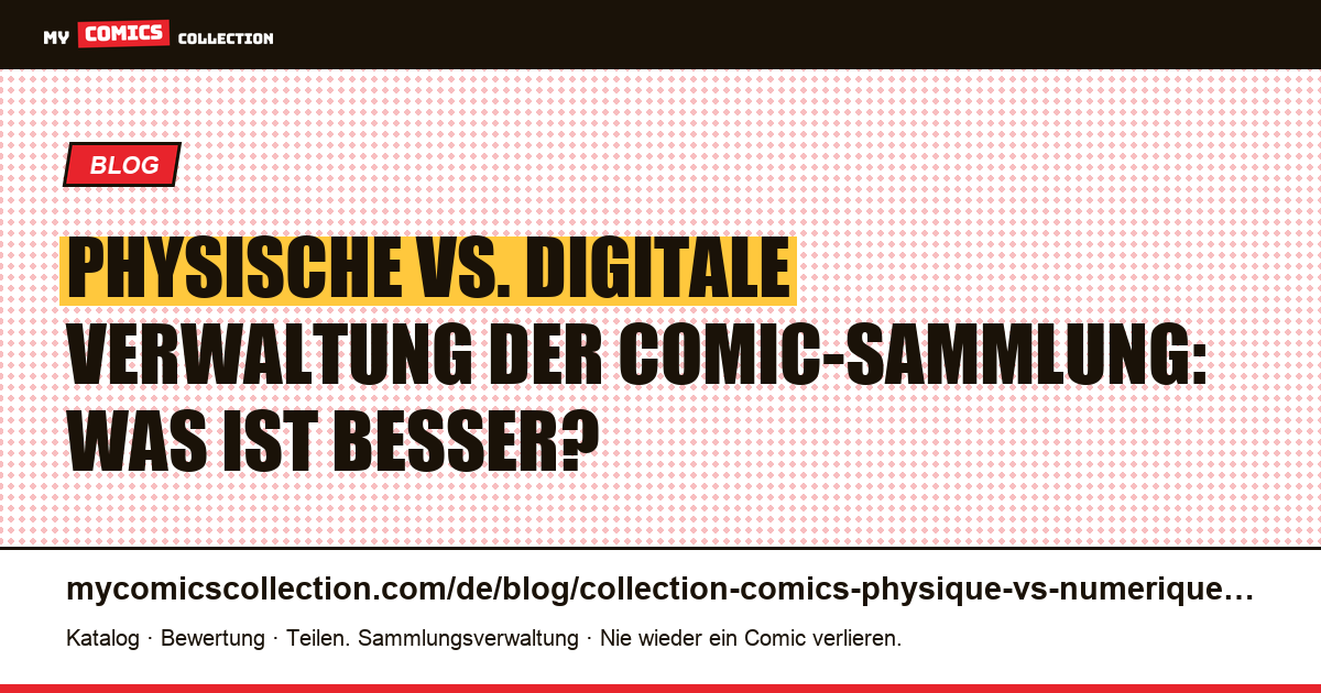 Physische vs. digitale Verwaltung der Comic-Sammlung: Was ist besser? — Artikelillustration