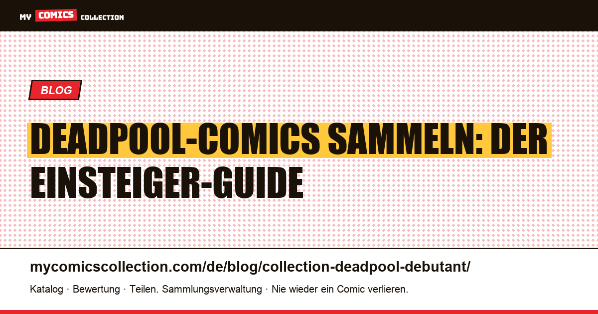Deadpool-Comics sammeln: Der Einsteiger-Guide — Artikelillustration