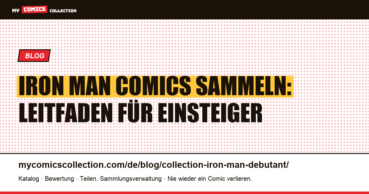 Iron-Man-Comics sammeln: Der Einsteiger-Guide — Artikelillustration