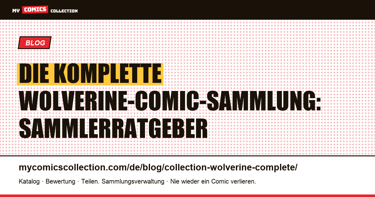 Die komplette Wolverine-Comic-Sammlung: Sammlerratgeber — Artikelillustration