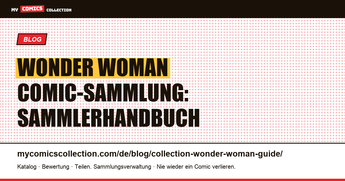 Wonder-Woman-Comic-Sammlung: Der Sammlerguide — Artikelillustration