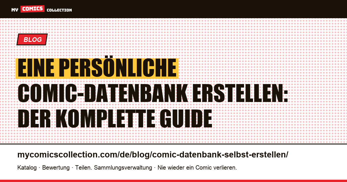 Eine persönliche Comic-Datenbank erstellen: Schema, Felder und Indizes — Artikelillustration