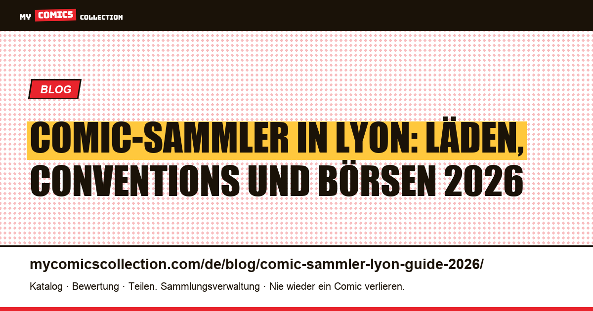 Comic-Sammler in Lyon: Der komplette Guide 2026 — Artikelillustration