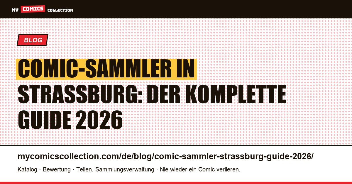 Comic-Sammler in Straßburg: Der komplette Guide 2026 — Artikelillustration
