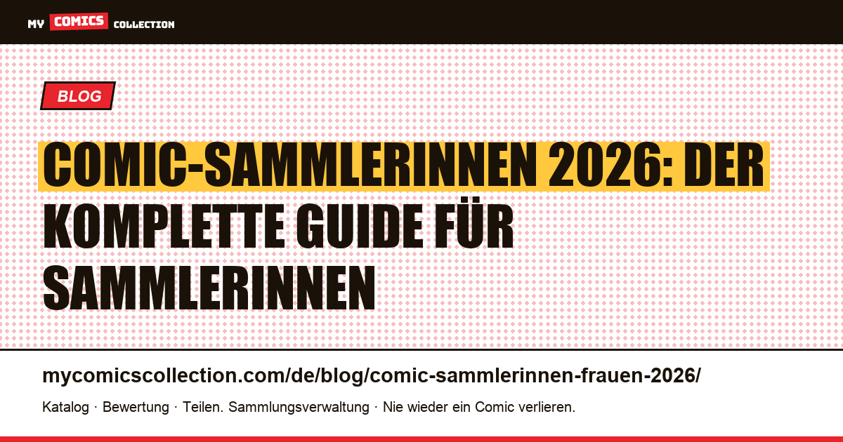 Comic-Sammlerinnen 2026: Zahlen, Autorinnen-Serien, Community und Sammelstrategie — Artikelillustration