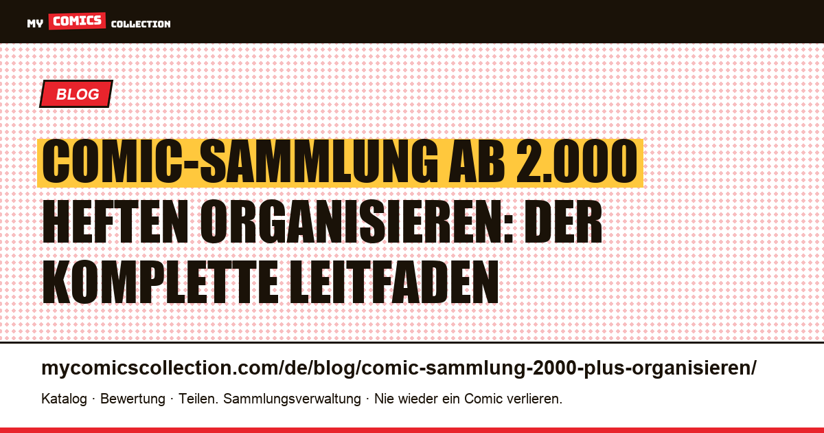 Comic-Sammlung ab 2.000 Heften organisieren: der komplette Leitfaden — Artikelillustration