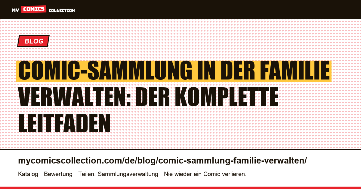 Comic-Sammlung in der Familie verwalten: Konten, Rechte und Erbschaft — Artikelillustration