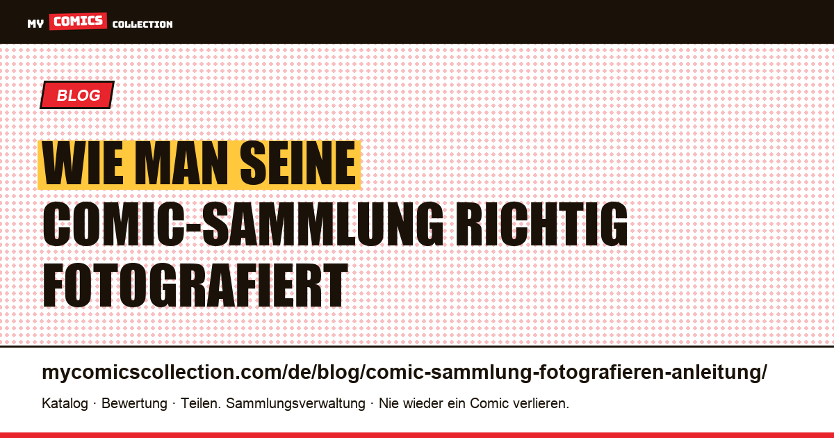 Comic-Sammlung fotografieren: die komplette Anleitung — Artikelillustration