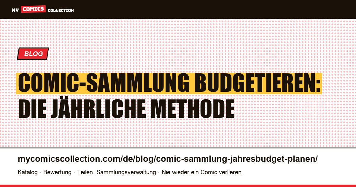 Comic-Sammlung budgetieren: die jährliche Methode — Artikelillustration
