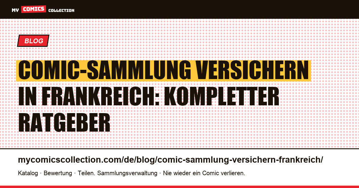 Comic-Sammlung versichern in Frankreich: Optionen, Kosten und Gutachten — Artikelillustration