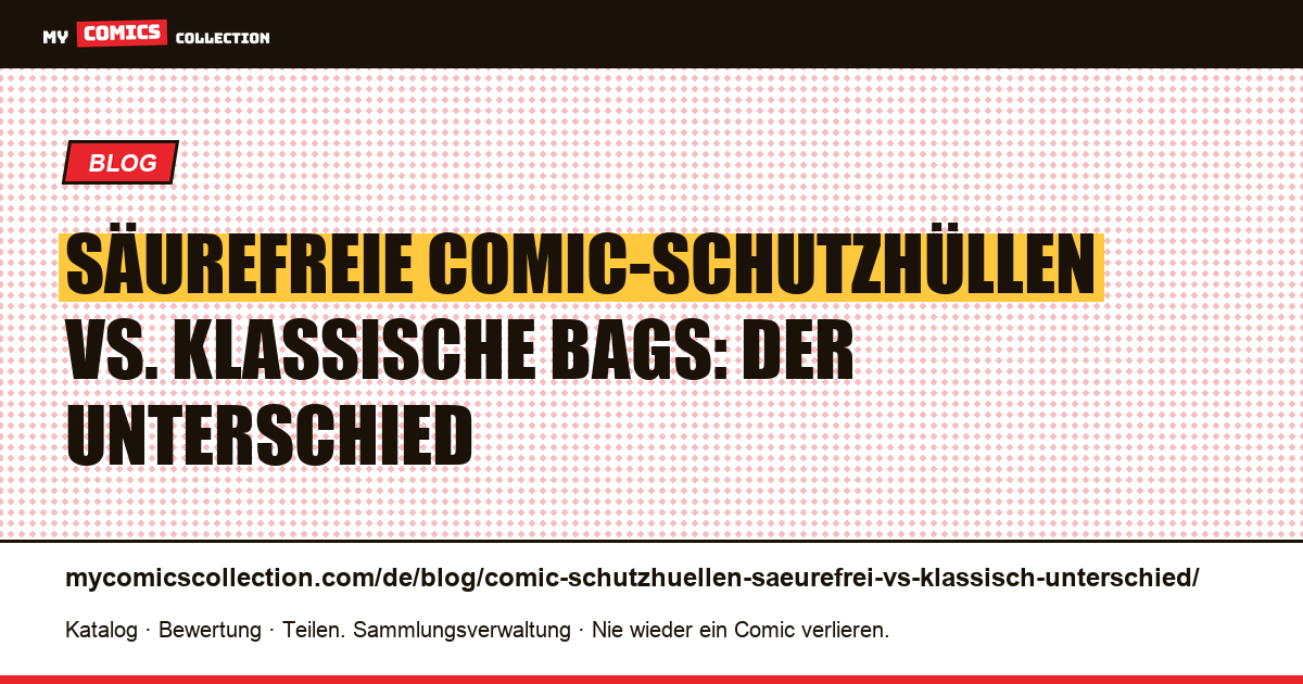 Säurefreie Comic-Schutzhüllen vs. klassische Bags: der Unterschied — Artikelillustration