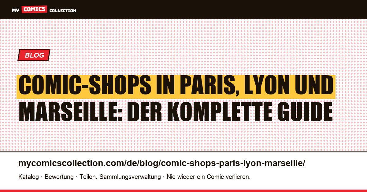 Comic-Shops in Paris, Lyon und Marseille: der komplette Guide 2026 — Artikelillustration