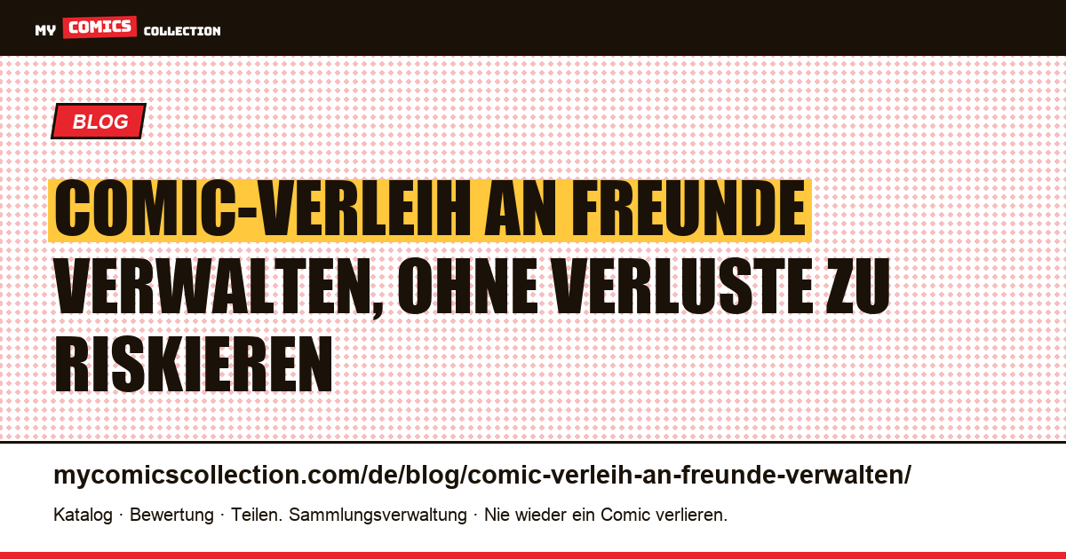 Comic-Verleih an Freunde verwalten: Leihschein, App-Tracking und Ablehnungsregeln — Artikelillustration