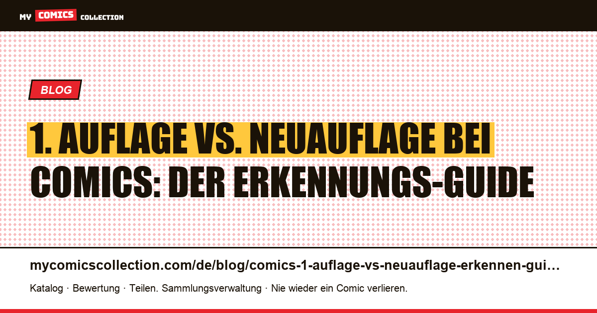 1. Auflage vs. Neuauflage bei Comics erkennen: der komplette Leitfaden — Artikelillustration