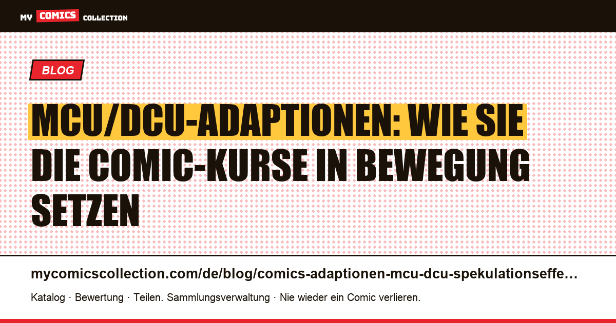 MCU/DCU-Adaptionen und Comic-Kurse: der komplette Spekulationszyklus — Artikelillustration