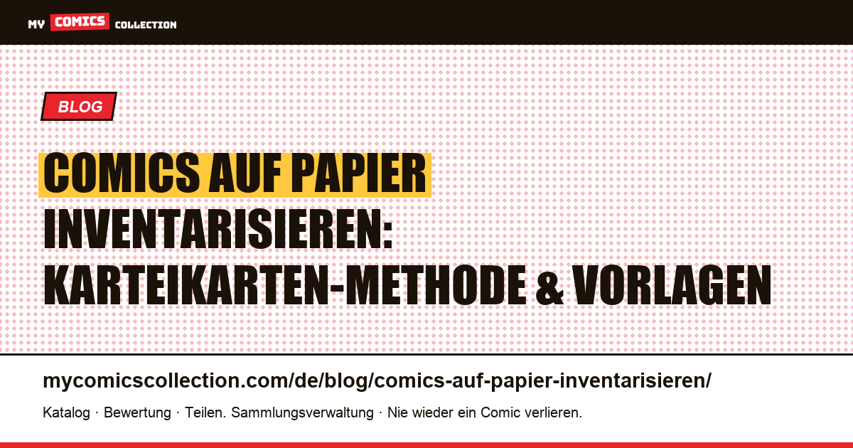 Comics auf Papier inventarisieren: Karteikarten, Vorlagen und Grenzen — Artikelillustration