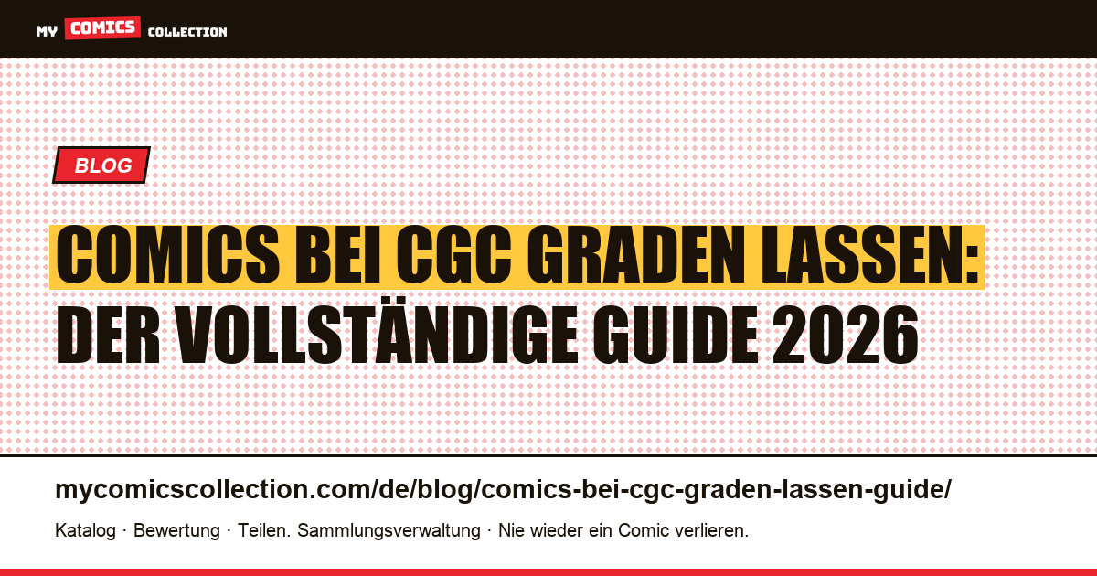 Comics bei CGC graden lassen: der vollständige Guide 2026 — Artikelillustration