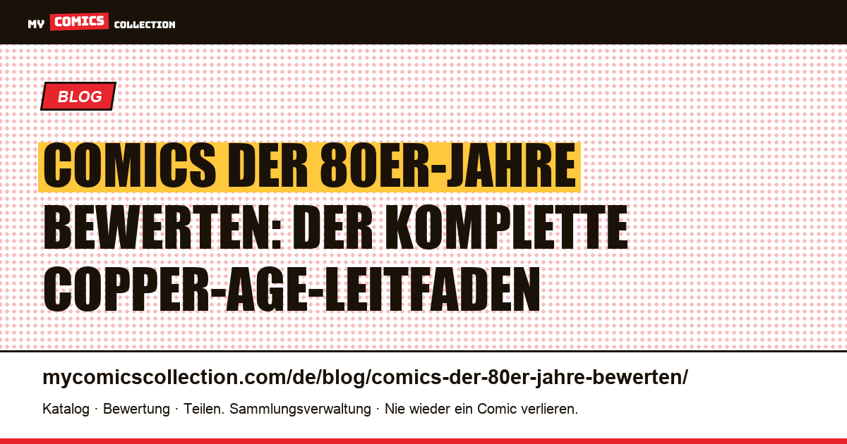 Comics der 80er-Jahre bewerten: Copper-Age-Leitfaden und Preise 2026 — Artikelillustration