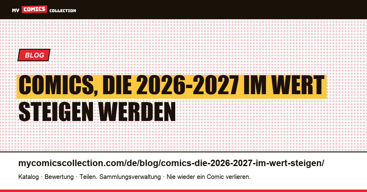 Comics, die 2026-2027 im Wert steigen: die 4 Katalysatoren — Artikelillustration